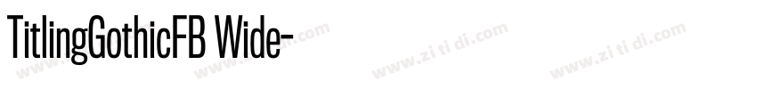 TitlingGothicFB Wide字体转换 TitlingGothicFB Wide字体转换